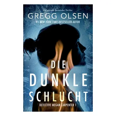 "Die dunkle Schlucht: Ein absolut fesselnder Thriller" - "" ("Olsen Gregg")(Paperback)