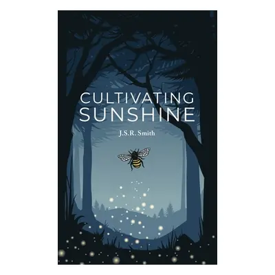 "Cultivating Sunshine" - "" ("Smith J. S. R.")(Pevná vazba)