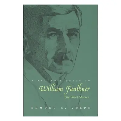 "Reader's Guide to William Faulkner: The Short Stories" - "" ("Volpe Edmond")(Paperback)