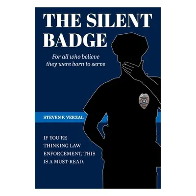 "The Silent Badge" - "" ("Verzal Steven F.")(Paperback)