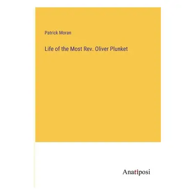 "Life of the Most Rev. Oliver Plunket" - "" ("Moran Patrick")(Paperback)