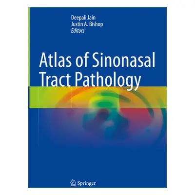 "Atlas of Sinonasal Tract Pathology" - "" ("Jain Deepali")(Pevná vazba)