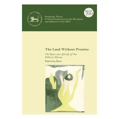 "The Land Without Promise: The Roots and Afterlife of One Biblical Allusion" - "" ("Koci Katerin