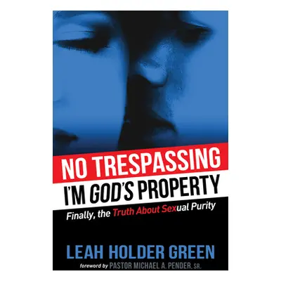 "No Trespassing: I'm God's Property" - "" ("Green Leah Holder")(Paperback)