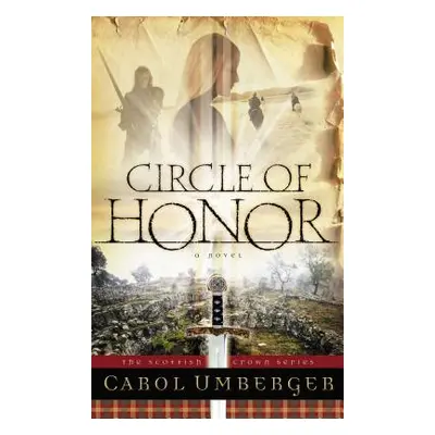 "Circle of Honor: The Scottish Crown Series, Book 1" - "" ("Umberger Carol")(Paperback)