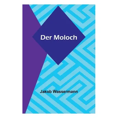 "Der Moloch" - "" ("Wassermann Jakob")(Paperback)