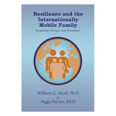 "Resilience and the Internationally Mobile Family: Navigating Changes and Transitions" - "" ("Ni