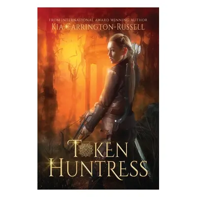 "Token Huntress" - "" ("Carrington-Russell Kia")(Paperback)