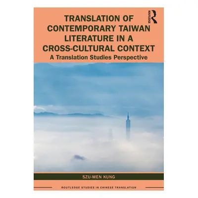 "Translation of Contemporary Taiwan Literature in a Cross-Cultural Context: A Translation Studie