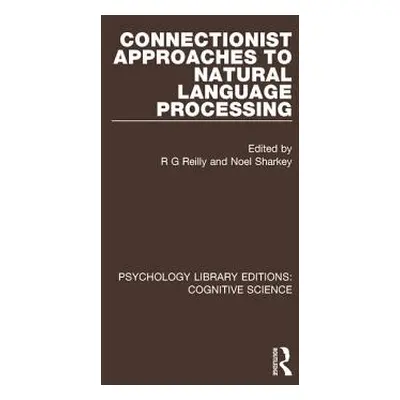 "Connectionist Approaches to Natural Language Processing" - "" ("Reilly R. G.")(Paperback)