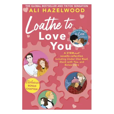 "Loathe To Love You" - "From the bestselling author of The Love Hypothesis" ("Hazelwood Ali")(Pa