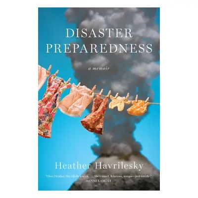 "Disaster Preparedness" - "" ("Havrilesky Heather")(Paperback)