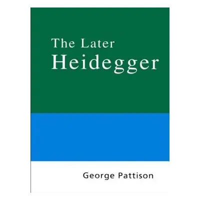 "Routledge Philosophy Guidebook to the Later Heidegger" - "" ("Pattison George")(Paperback)