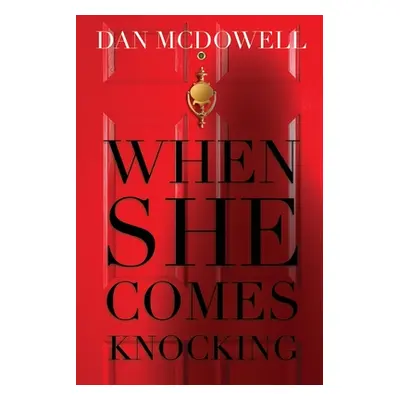 "When She Comes Knocking" - "" ("McDowell Dan")(Paperback)