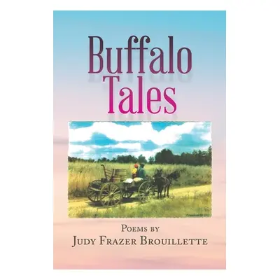 "Buffalo Tales" - "" ("Brouillette Judy Frazer")(Paperback)