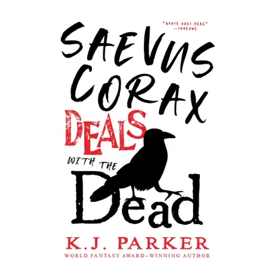 "Saevus Corax Deals with the Dead" - "Corax Book 1" ("Parker K. J.")(Paperback / softback)