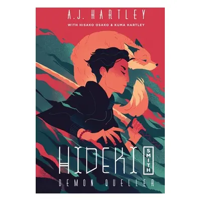 "Hideki Smith, Demon Queller" - "" ("Hartley A. J.")(Pevná vazba)