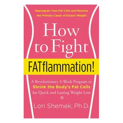 "How to Fight FATflammation!" - "" ("Shemek Lori")(Paperback)