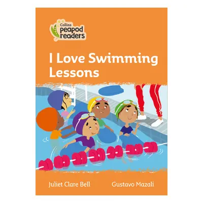 "Level 4 - I Love Swimming Lessons" - "" ("Bell Juliet Clare")(Paperback / softback)