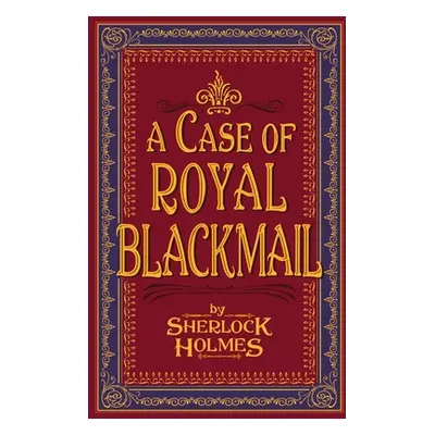 "A Case of Royal Blackmail" - "" ("Holmes Sherlock")(Paperback)