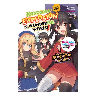 "Konosuba: An Explosion on This Wonderful World!, Bonus Story, Vol. 1 (Light Novel): We Are the 