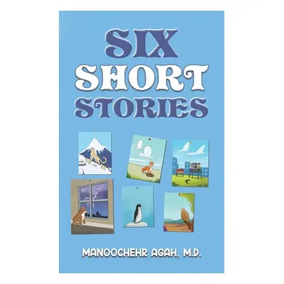 "Six Short Stories" - "" ("Agah Manoochehr")(Pevná vazba)