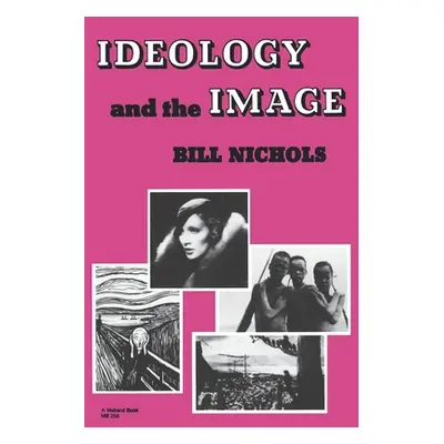 "Ideology and Image" - "" ("Nichols Bill")(Paperback)