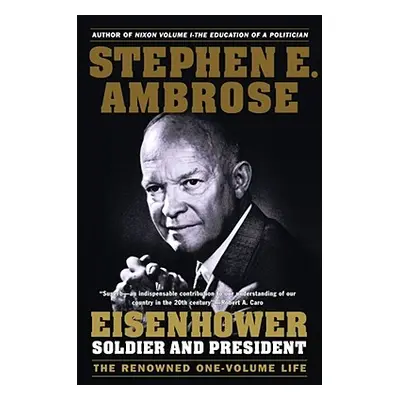 "Eisenhower: Soldier and President" - "" ("Ambrose Stephen E.")(Paperback)