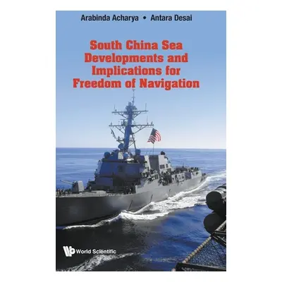 "South China Sea Developments and Implications for Freedom of Navigation" - "" ("Acharya Arabind