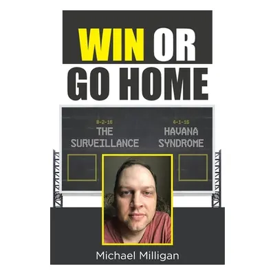 "Win or Go Home" - "" ("Milligan Michael")(Paperback)