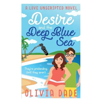 "Desire and the Deep Blue Sea" - "" ("Dade Olivia")(Paperback)