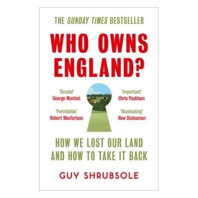 "Who Owns England?: How We Lost Our Land and How to Take It Back" - "" ("Shrubsole Guy")(Paperba