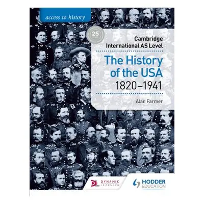 "Access to History for Cambridge International as Level: The History of the USA 1820-1941" - "" 