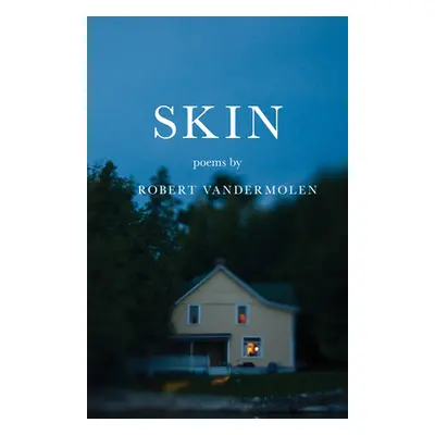 "Skin: Poems" - "" ("Vandermolen Robert")(Paperback)