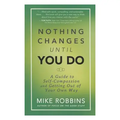 "Nothing Changes Until You Do" - "" ("Robbins Mike")(Paperback)