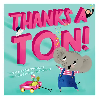 "Thanks a Ton! (a Hello!lucky Book)" - "" ("Moyle Sabrina")(Pevná vazba)