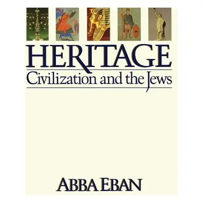 "Heritage: Civilization and the Jews" - "" ("Eban Abba")(Paperback)