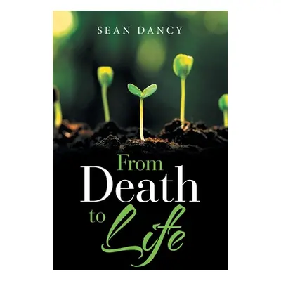 "From Death to Life" - "" ("Dancy Sean")(Pevná vazba)