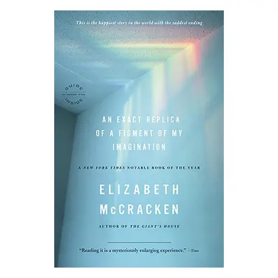 "An Exact Replica of a Figment of My Imagination" - "" ("McCracken Elizabeth")(Paperback)