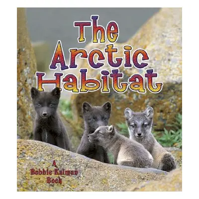 "The Arctic Habitat" - "" ("Aloian Molly")(Paperback)