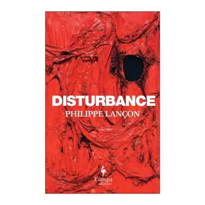 "Disturbance: Surviving Charlie Hebdo" - "" ("Lanon Philippe")(Pevná vazba)