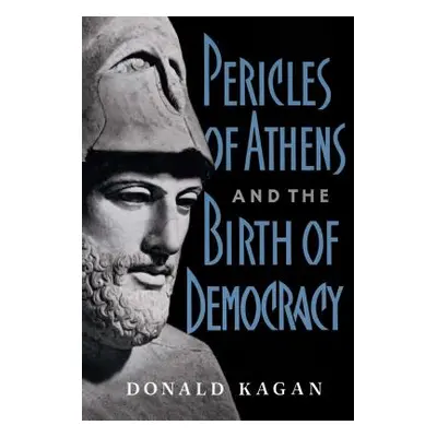 "Pericles of Athens and the Birth of Democracy" - "" ("Kagan Donald")(Paperback)