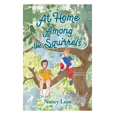 "At Home Among the Squirrels" - "" ("Luse Nancy E.")(Paperback)