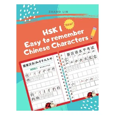 "HSK 1 Easy to Remember Chinese Characters: Quick way to learn how to read and write Hanzi for f