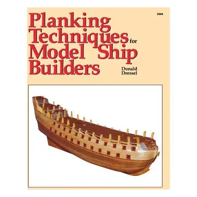 "Planking Techniques for Model Ship Builders" - "" ("Dressel")(Pevná vazba)