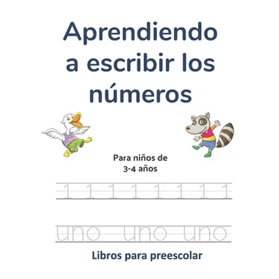 "Aprendiendo a escribir los nmeros: Para nios de 3-4 aos" - "" ("Preescolar Libros de")(Paperbac