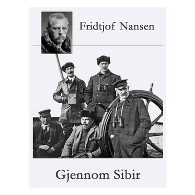 "Gjennom Sibir" - "" ("Nansen Fridtjof")(Paperback)