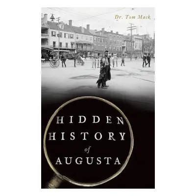 "Hidden History of Augusta" - "" ("Mack Tom")(Pevná vazba)