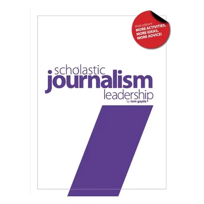 "Scholastic Journalism Leadership 3rd Edition" - "" ("Gayda Tom")(Paperback)