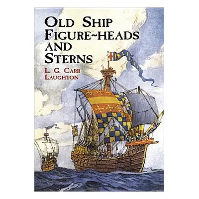 "Old Ship Figure-Heads and Sterns" - "" ("Laughton L. G. Carr")(Paperback)